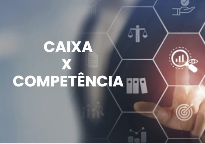 Regime de Caixa ou de Competência?